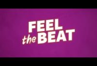 “FEEL THE BEAT ” DIRECTED BY ELISSA DOWN